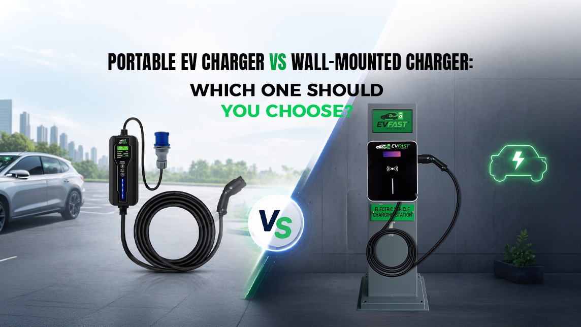 Portable EV Charger Vs Wall-Mounted Charger: Which One Should You Choose?